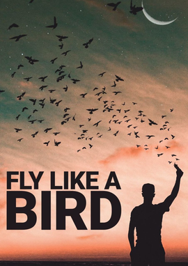Fly Like a Bird: Love, Hope, Fear of Allah