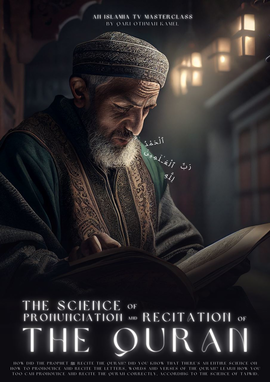 The Science of Pronunciation and Recitation of the Quran